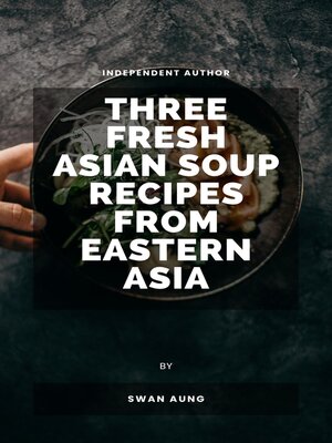 cover image of Three Fresh Asian Soup Recipes from Eastern Asia